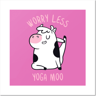 Worry Less Yoga Moo Posters and Art